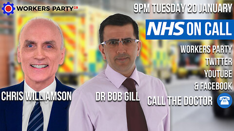 The NHS Is Being Stolen In Plain Sight | Call The Doctor EP11 | Dr Bob Gill & Chris Williamson
