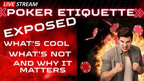 Poker Etiquette EXPOSED – What’s Cool, What’s Not, and Why It Matters
