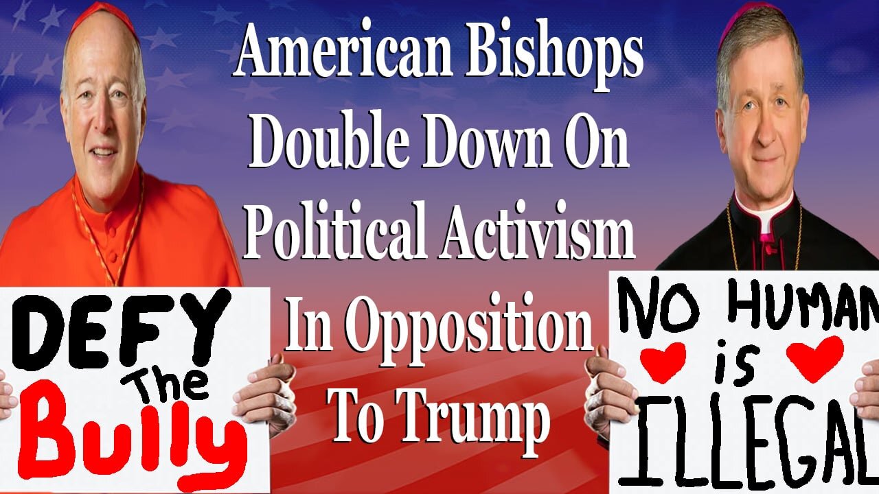 American Bishops Double Down On Political Activism In Opposition To Trump