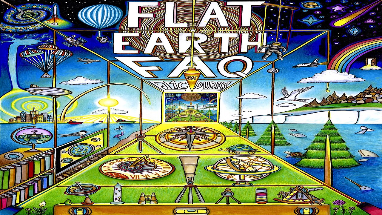 Flat Earth FAQ (Full Videobook)