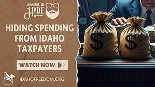 Nowhere To Hyde - Hiding Spending from Idaho Taxpayers