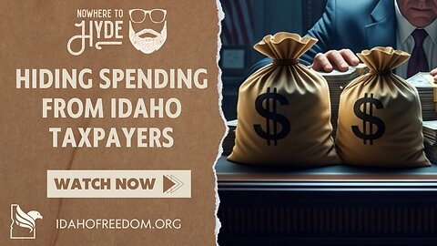 Nowhere To Hyde - Hiding Spending from Idaho Taxpayers