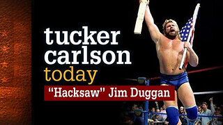 "Hacksaw" Jim Duggan | Tucker Carlson Today