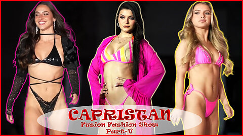 CAPRISTAN_Fusion_Fashion_Events_Show_Part-V_HD_4K_1080p