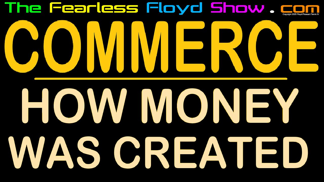 COMMERCE: HOW MONEY WAS CREATED
