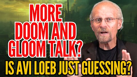 Avi Loeb Talks BLACK SWAN EVENT Again!