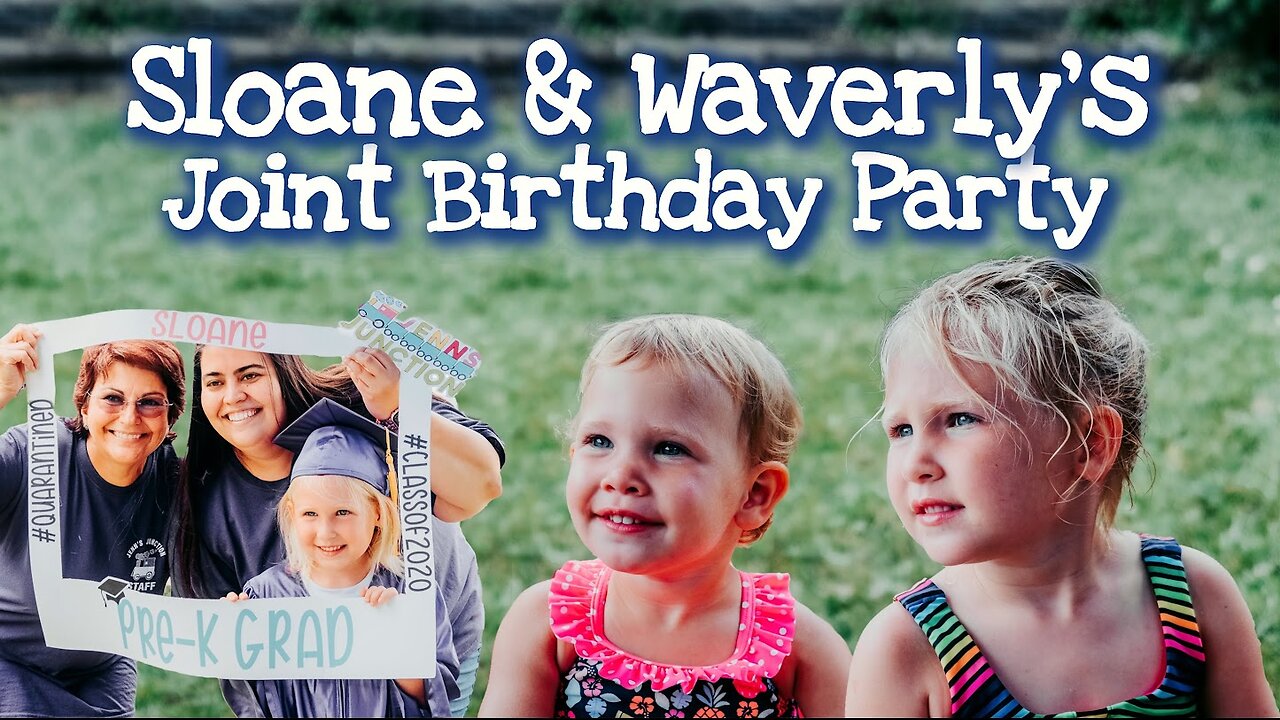 Sloane & Waverly's BIRTHDAY PARTY!