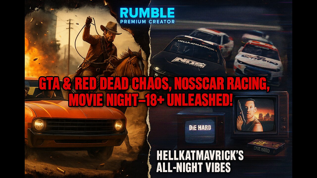 💥GTA & Red Dead Chaos, NOSSCAR Racing, Movie Night—18+ Unleashed!🚀