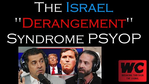 The "Israel Derangement Syndrome" PSYOP