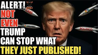 ALERT! Not Even Trump Can Stop What They Just Published and He May Not Want To, It's Just That BAD!