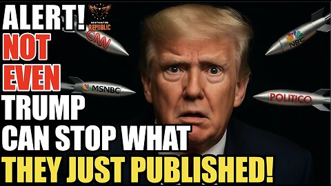 ALERT! Not Even Trump Can Stop What They Just Published and He May Not Want To, It's Just That BAD!