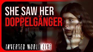She Saw Her Doppelgänger