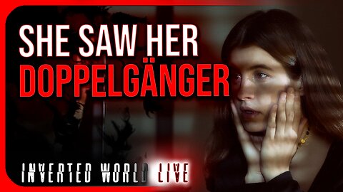 She Saw Her Doppelgänger