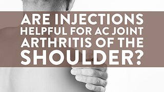 Are injections helpful for AC joint arthritis of the shoulder?