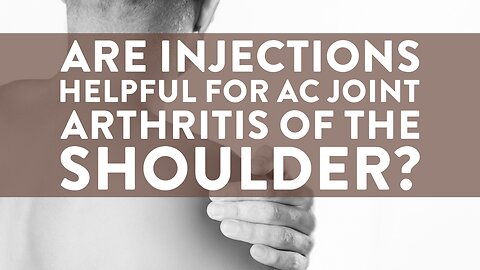 Are injections helpful for AC joint arthritis of the shoulder?