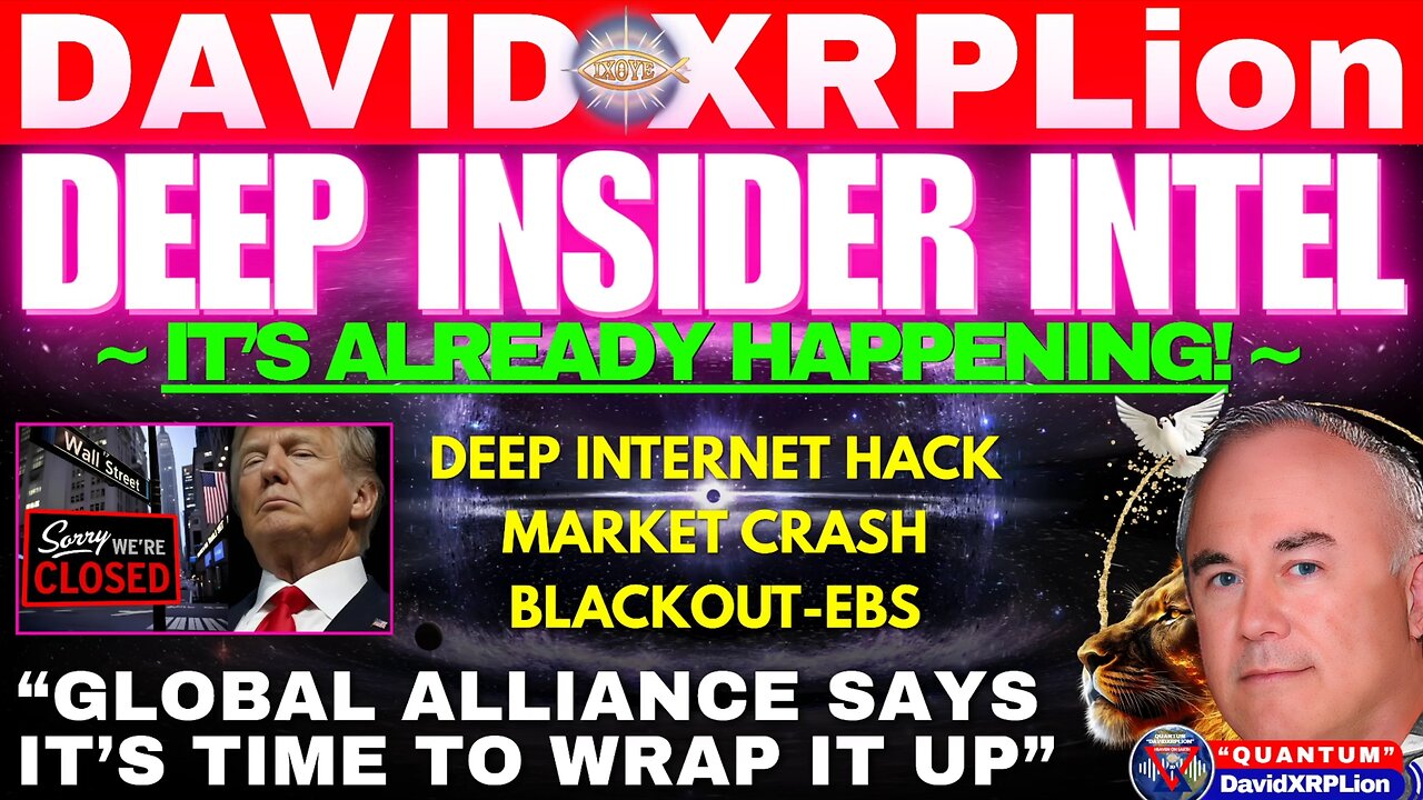 David XRPLion: DEEP INSIDER INTEL INTERNET HACK MARKET CRASH EBS BLACKOUT MUST WATCH TRUMP NEWS