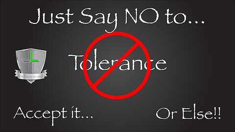 Just Say NO to Tolerance!