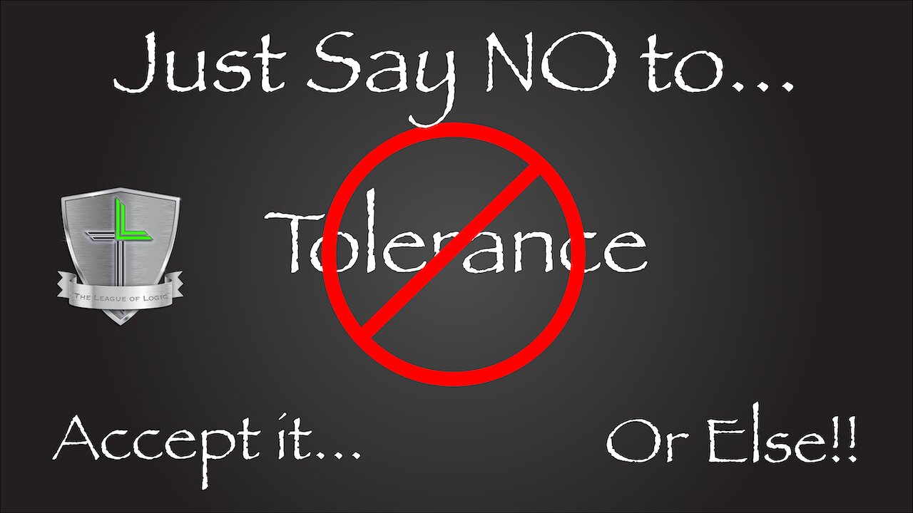Just Say NO to Tolerance!