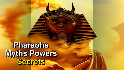 Pharaohs with Superpowers? Ancient Myths Revealed!