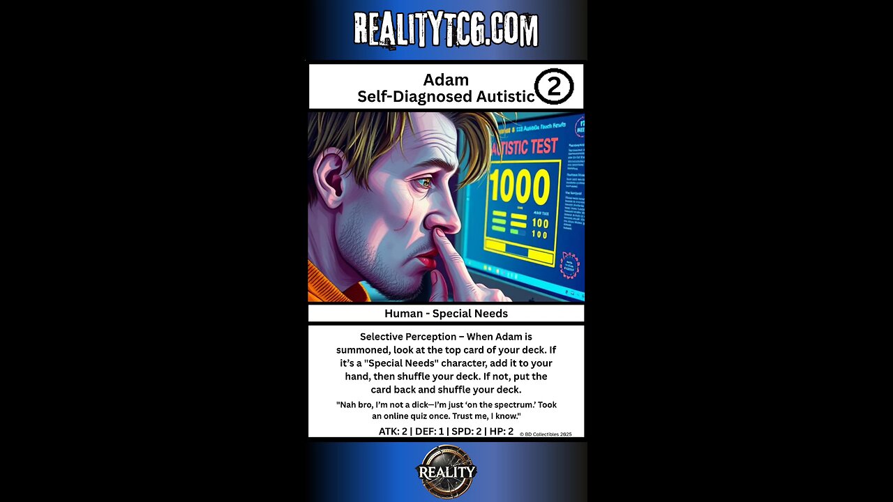 Welcome to Reality TCG - Adam The Self Diagnosed Autistic