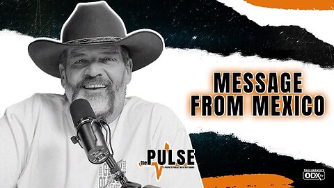 Message from Mexico | The Pulse - Ep. 73