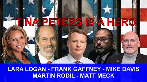 Tina Peters is a KEY WITNESS and a HERO! Lara Logan, Mike Davis, Frank Gaffney, Martin Rodil, and Matt Meck