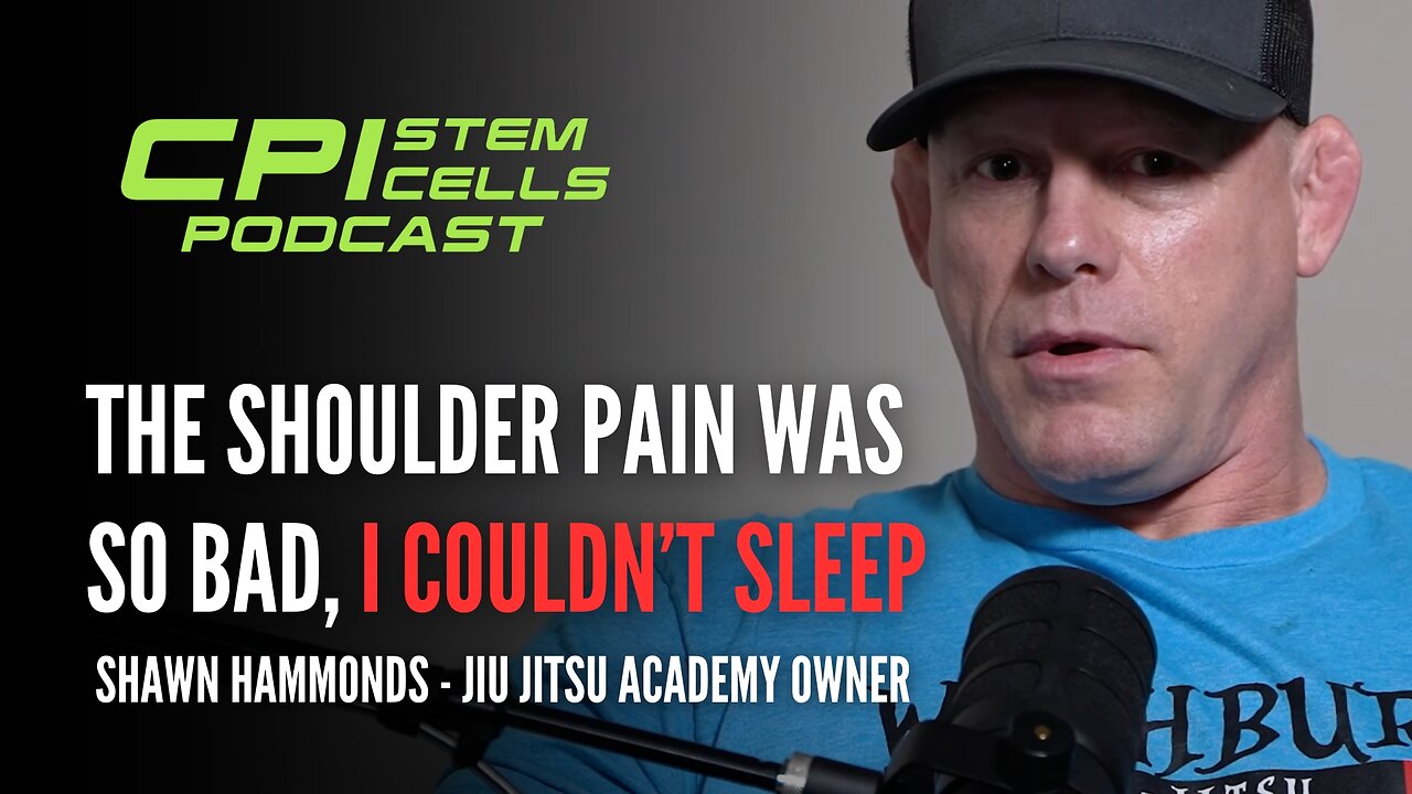 The Shoulder Pain Was So Bad, I Couldn’t Sleep, Until Stem Cells - Shawn Hammonds on The CPI Podcast