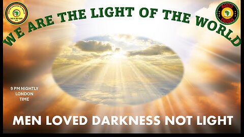 AFRICA IS THE HOLY LAND || WE ARE THE LIGHT OF THE WORLD || MEN LOVED DARKNESS NOT LIGHT