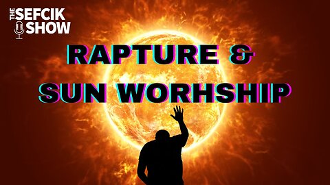 Rapture & Sun WorshipRapture & Sun Worship