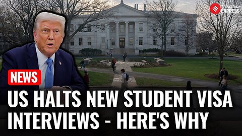 Trump Admin Halts New Student Visa Interviews to Expand Social Media Vetting: Report