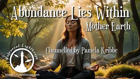 Mother Earth: Abundance Lies Within