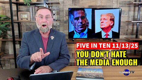 Five in Ten 11/13/25: You Don’t Hate the Media Enough