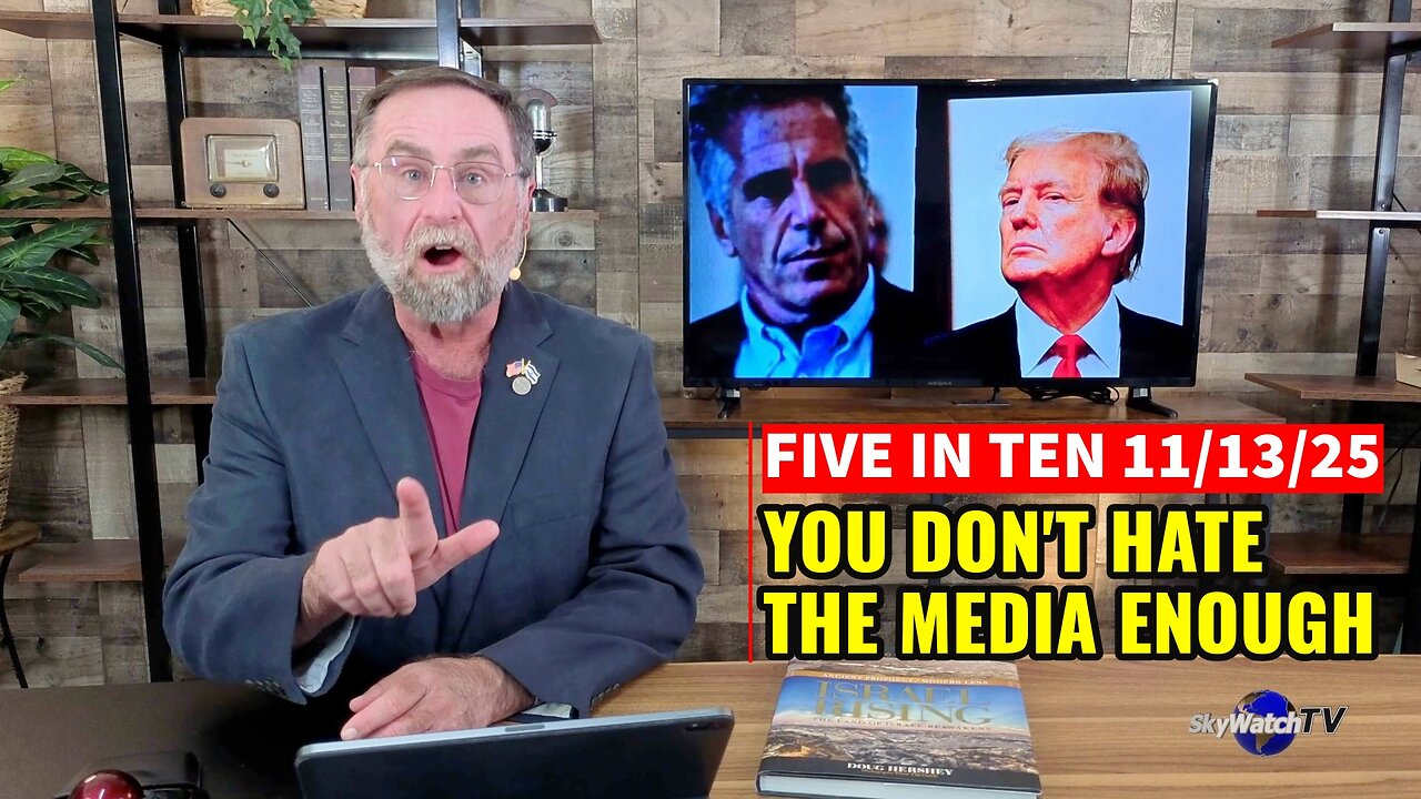 Five in Ten 11/13/25: You Don’t Hate the Media Enough