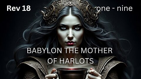 • REVELATION 18 • And BABYLON'S Final Doom • EP 784