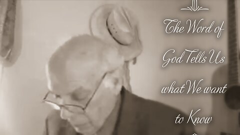 The Word of God Tells Us What We Want to Know
