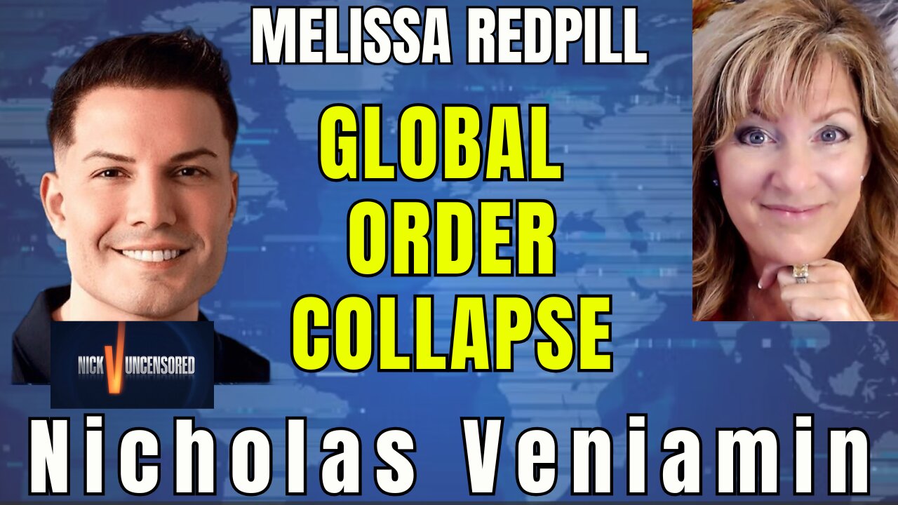 Melissa Redpill Exposes the Take Down of the Global Order with Nicholas Veniamin