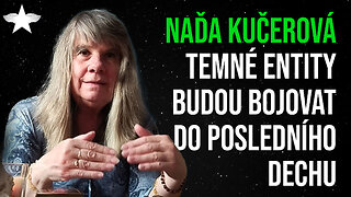 Naďa Kučerová: Temné entity budou bojovat do posledního dechu