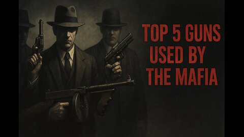 Top 5 Guns Used By The Mafia