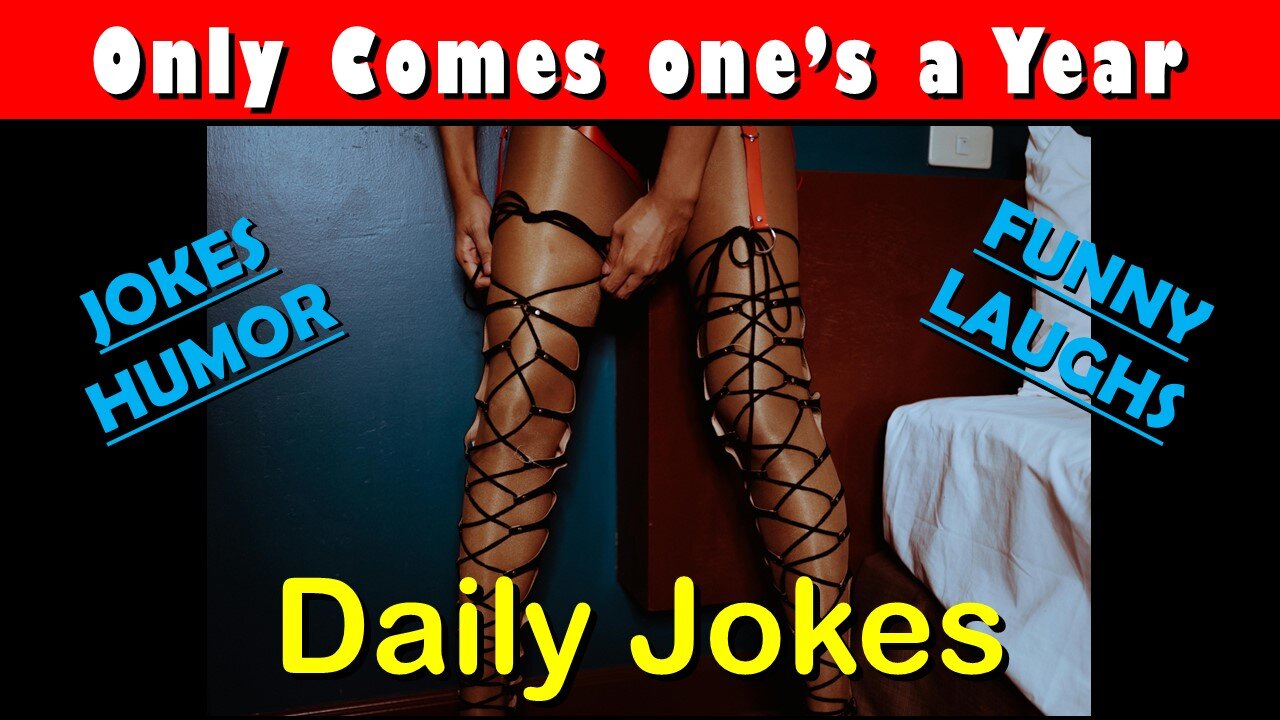 BEST JOKES OF THE DAY | Only comes one's a year.