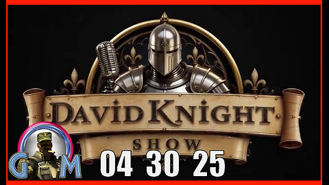 DAVID KNIGHT (Full Show) 04_30_25 Wednesday