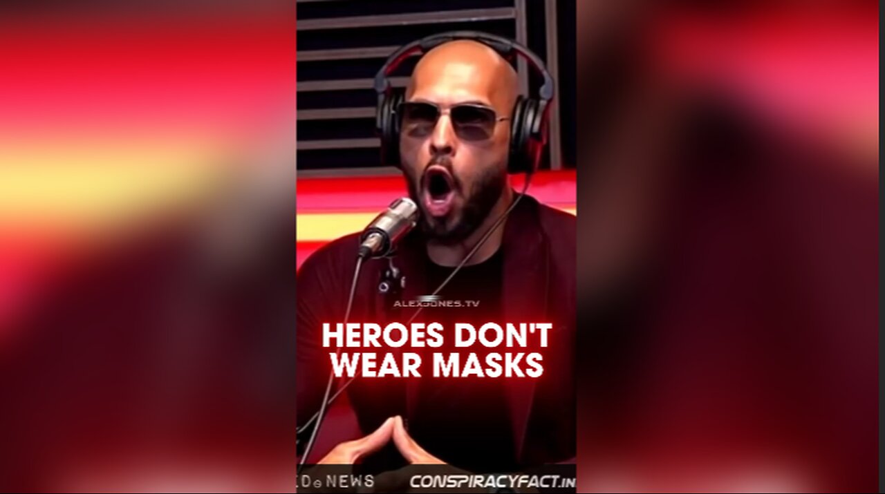 Alex Jones & Andrew Tate: Heroes Don't Wear Masks - 8/24/23