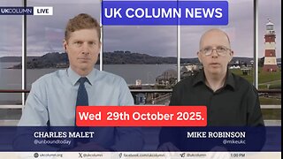 UK COLUMN NEWS - Wednesday 29th October 2025.