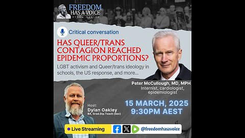 Has Queer/Trans Contagion Reached Epidemic Proportions? With Dr Peter McCullough - 15 Mar 2025