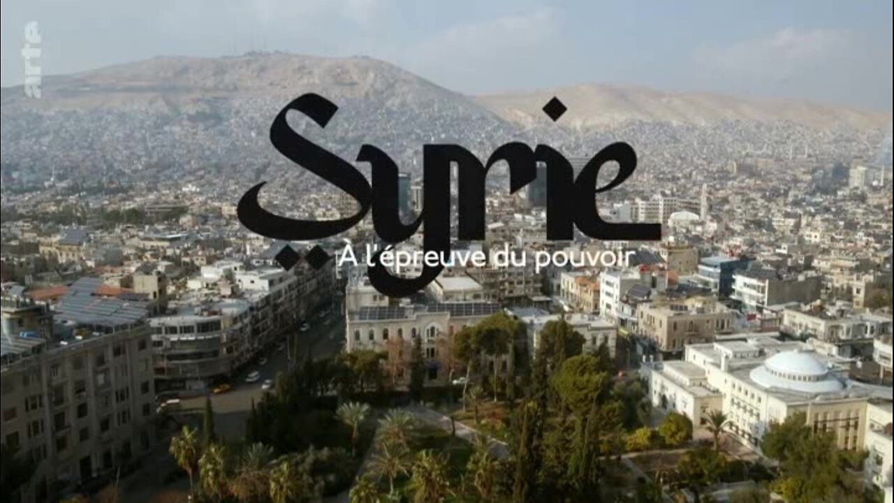 Syrie, à l’épreuve du pouvoir (ARTE)