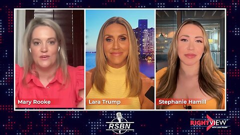 The Right View with Lara Trump, Mary Rooke, Stephanie Hamill - 5/20/25