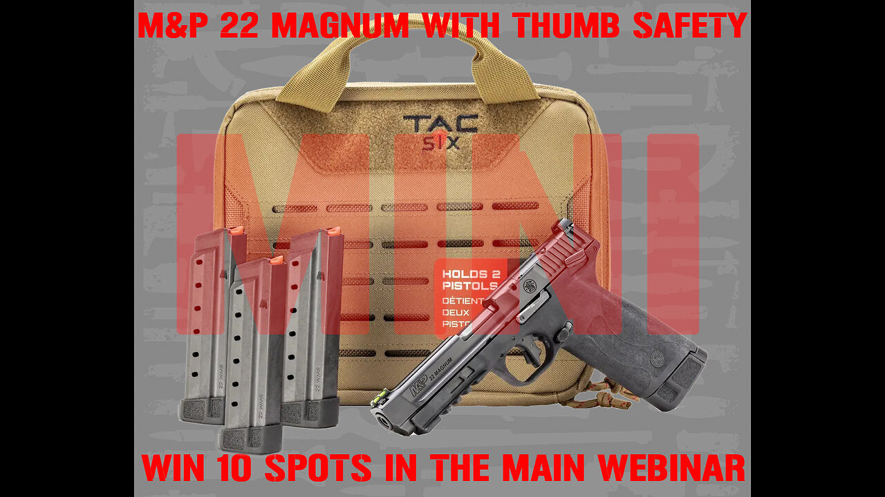 M&P® 22 MAGNUM RANGE KIT MINI #2 FOR 10 SPOTS IN THE MAIN WEBINAR
