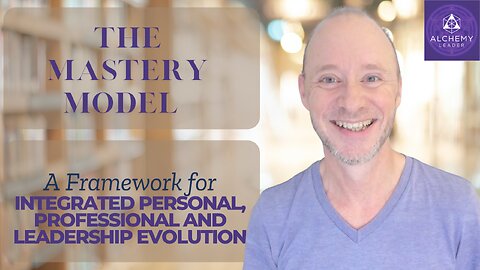 Unlocking Excellence: The Mastery Model for Personal & Professional Growth - FULL VIDEO