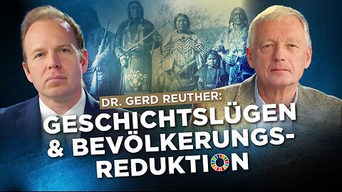 Dr. Reuther: Geschichtslügen, Bevölkerungsreduktion und Eroberung durch fremde Mächte