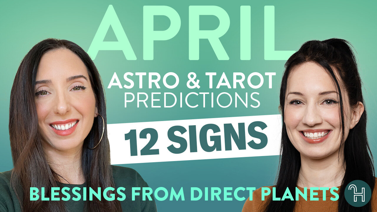 Astro & Tarot Predictions for APRIL 2025 - Blessings from direct planets