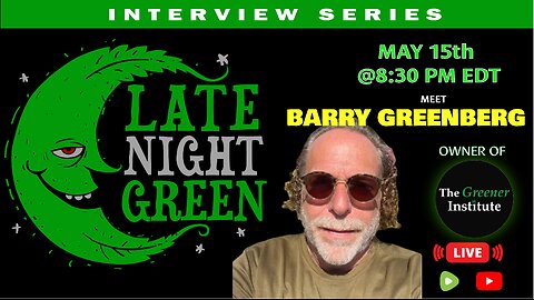 Interview with Barry Greenberg – The Greener Institute | Late Night Green Interview Series